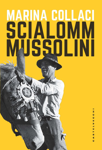 presentato il 5 luglio a Roma il romanzo «Scialomm Mussolini» di marina Collaci